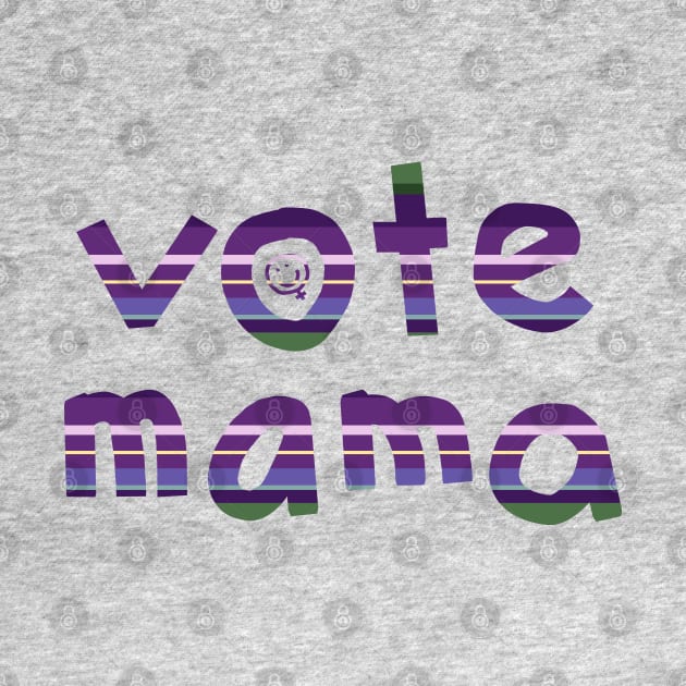 Lavender Stripes Vote Mama by ellenhenryart